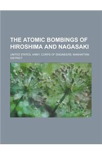 The Atomic Bombings of Hiroshima and Nagasaki