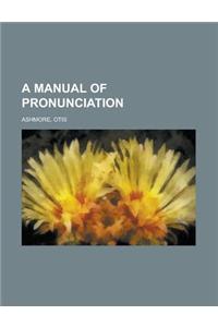 A Manual of Pronunciation