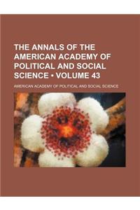 The Annals of the American Academy of Political and Social Science Volume 43