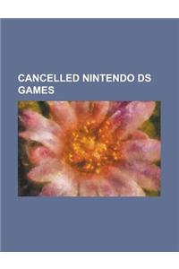 Cancelled Nintendo DS Games