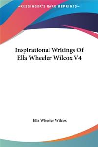 Inspirational Writings of Ella Wheeler Wilcox V4