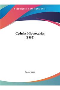 Cedulas Hipotecarias (1882)
