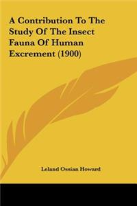 A Contribution to the Study of the Insect Fauna of Human Excrement (1900)