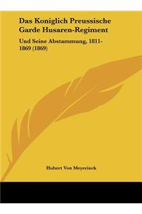 Das Koniglich Preussische Garde Husaren-Regiment