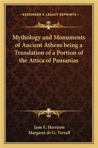 Mythology and Monuments of Ancient Athens being a Translation of a Portion of the Attica of Pausanias