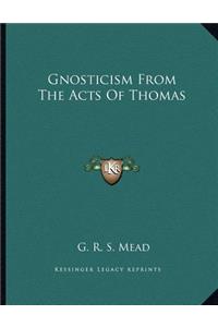 Gnosticism From The Acts Of Thomas