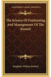 The Science of Foxhunting and Management of the Kennel