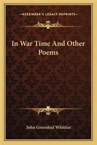In War Time And Other Poems