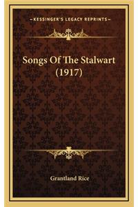 Songs Of The Stalwart (1917)