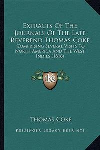 Extracts Of The Journals Of The Late Reverend Thomas Coke