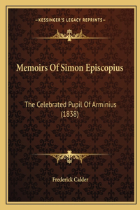 Memoirs Of Simon Episcopius
