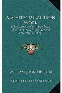 Architectural Iron Work