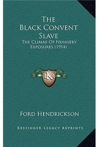 Black Convent Slave