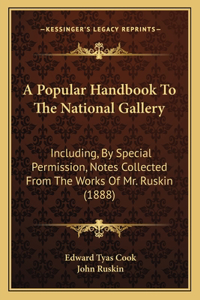 A Popular Handbook To The National Gallery