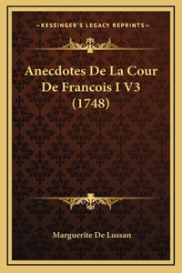 Anecdotes De La Cour De Francois I V3 (1748)