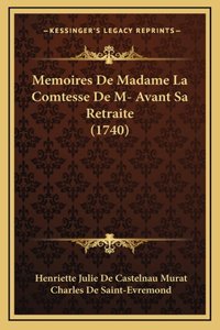 Memoires De Madame La Comtesse De M- Avant Sa Retraite (1740)