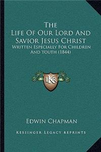 Life Of Our Lord And Savior Jesus Christ