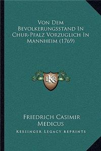 Von Dem Bevolkerungsstand In Chur-Pfalz Vorzuglich In Mannheim (1769)