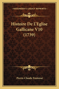 Histoire De L'Eglise Gallicane V10 (1739)