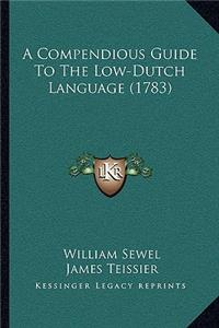 A Compendious Guide To The Low-Dutch Language (1783)
