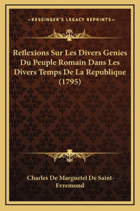 Reflexions Sur Les Divers Genies Du Peuple Romain Dans Les Divers Temps De La Republique (1795)
