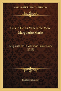 La Vie De La Venerable Mere Marguerite Marie