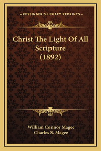 Christ The Light Of All Scripture (1892)