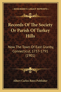Records Of The Society Or Parish Of Turkey Hills
