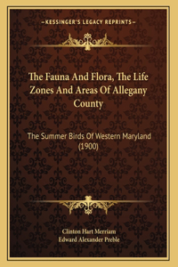 Fauna And Flora, The Life Zones And Areas Of Allegany County