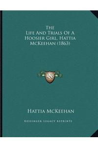 The Life And Trials Of A Hoosier Girl, Hattia McKeehan (1863)