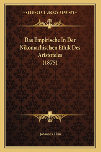 Das Empirische In Der Nikomachischen Ethik Des Aristoteles (1875)