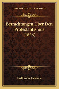 Betrachtungen Uber Den Protestantismus (1826)