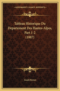 Tableau Historique Du Departement Des Hautes-Alpes, Part 1-2 (1887)