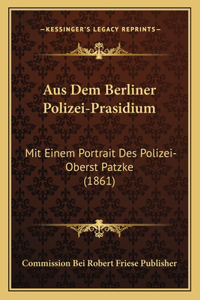 Aus Dem Berliner Polizei-Prasidium