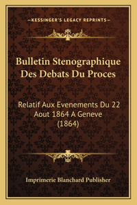Bulletin Stenographique Des Debats Du Proces