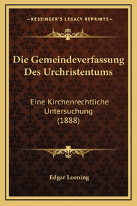Die Gemeindeverfassung Des Urchristentums