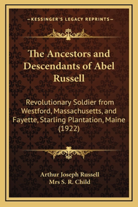 The Ancestors and Descendants of Abel Russell
