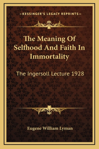 Meaning Of Selfhood And Faith In Immortality