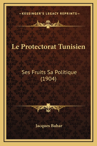 Le Protectorat Tunisien