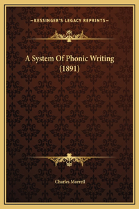 A System Of Phonic Writing (1891)