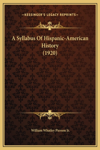 A Syllabus Of Hispanic-American History (1920)