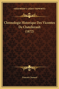 Chronologie Historique Des Vicomtes De Chatellerault (1872)