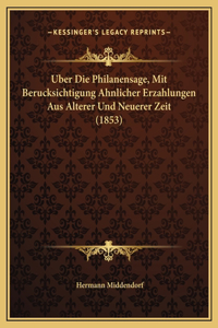 Uber Die Philanensage, Mit Berucksichtigung Ahnlicher Erzahlungen Aus Alterer Und Neuerer Zeit (1853)