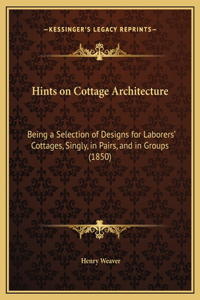 Hints on Cottage Architecture