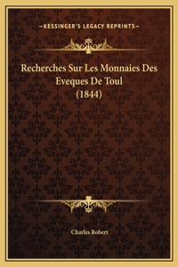 Recherches Sur Les Monnaies Des Eveques De Toul (1844)