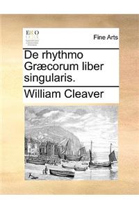 De rhythmo Græcorum liber singularis.