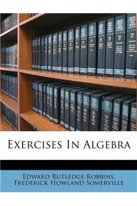 Exercises in Algebra