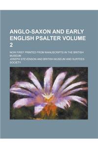 Anglo-Saxon and Early English Psalter; Now First Printed from Manuscripts in the British Museum Volume 2