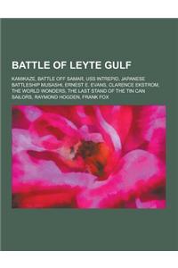 Battle of Leyte Gulf: Kamikaze, Battle Off Samar, USS Intrepid, Japanese Battleship Musashi, Ernest E. Evans, Clarence Ekstrom, the World Wo