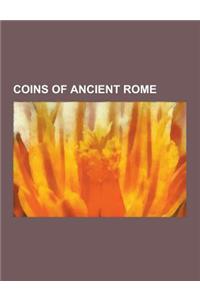 Coins of Ancient Rome: Denarius, Roman Republican Currency, Peace Symbols, Roman Currency, Byzantine Coinage, Sestertius, Solidus, Coinage of